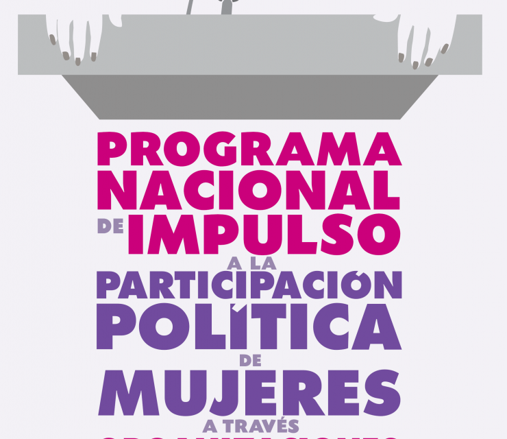 Se parte del Programa Nacional de Impulso a la Participación Política de la Mujer