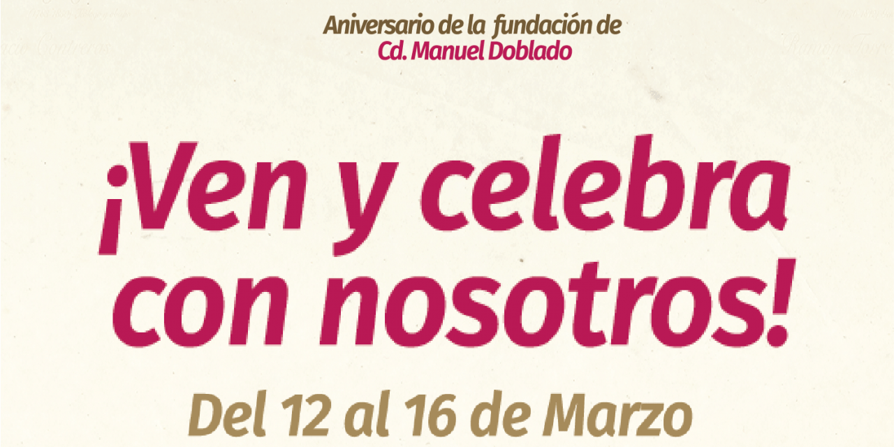 Listos para celebrar el 339 aniversario de la fundación de Manuel Doblado
