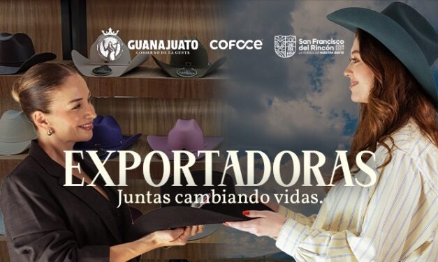Guanajuato impulsa liderazgo femenino en el comercio exterior con “Exportadoras”